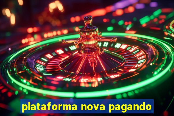 plataforma nova pagando